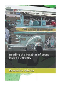 Revelation Velunta — Reading the Parables of Jesus inside a Jeepney