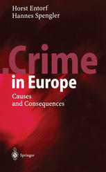 Professor Dr. Horst Entorf, Dipl.-Volksw. Hannes Spengler (auth.) — Crime in Europe: Causes and Consequences