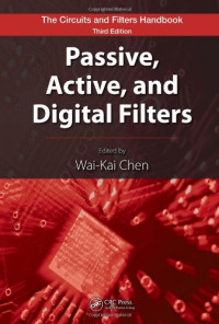 Wai-Kai Chen — Passive, Active, and Digital Filters, Second Edition