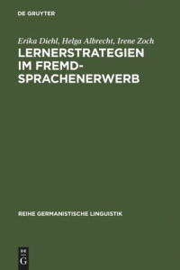 Erika Diehl; Helga Albrecht; Irene Zoch — Lernerstrategien im Fremdsprachenerwerb: Untersuchungen zum Erwerb des deutschen Deklinationssystems