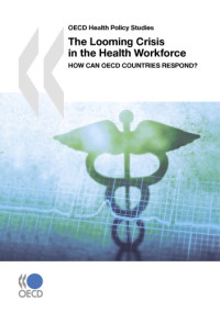 OECD — Looming Crisis in the Health Workforce: How Can OECD Countries Respond?