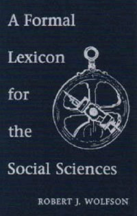 Robert Joseph Wolfson — A Formal Lexicon for the Social Sciences