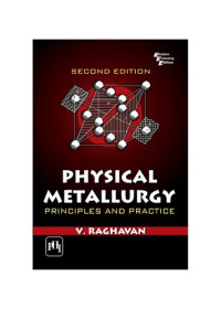 V. Raghavan — Physical Metallurgy: Principles and Practice