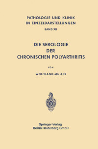 Wolfgang Müller — Die Serologie der Chronischen Polyarthritis