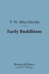 T. W. Rhys Davids — Early Buddhism