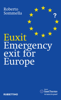 Roberto Sommella — Euxit. Emergency Exit for Europe