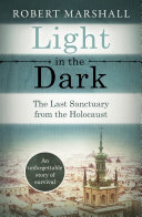 Robert Marshall — Light in the Dark: The Last Sanctuary from the Holocaust