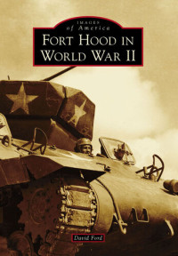 David Ford — Fort Hood in World War II