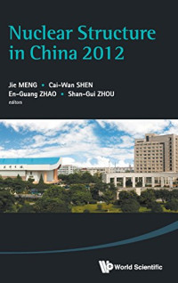 Jie Meng, Jie Meng, Cai-Wan Shen, En-Guang Zhao, Shan-Gui Zhou — Nuclear Structure in China 2012: Proceedings of the 14th National Conference on Nuclear Structure in China