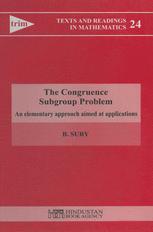 B. Sury (auth.) — The Congruence Subgroup problem: An elementary approach aimed at applications