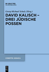 Georg-Michael Schulz (editor) — David Kalisch - drei jüdische Possen