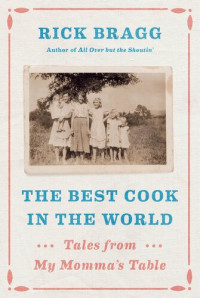 Rick Bragg — The Best Cook in the World