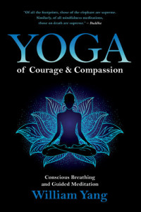 William Yang — Yoga of Courage and Compassion