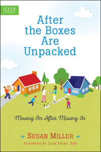 Susan Miller — After The Boxes Are Unpacked: Moving On After Moving In