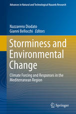 Nazzareno Diodato, Gianni Bellocchi (auth.), Nazzareno Diodato, Gianni Bellocchi (eds.) — Storminess and Environmental Change: Climate Forcing and Responses in the Mediterranean Region