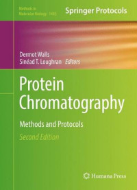 Dermot Walls, Sinéad T. Loughran — Protein Chromatography: Methods and Protocols