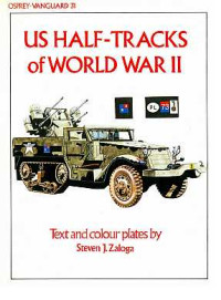 Steven J. Zaloga, Steven Zaloga — US Half-tracks of World War II