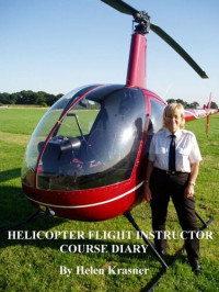 Helen Krasner — Helicopter Flight Instructor Course Diary