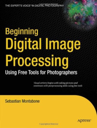 Montabone S. — Beginning Digital Image Processing: Using Free Tools for Photograpers