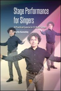 Martin Karnolsky (Author) — Stage Performance for Singers: A Practical Course in 12 Basic Steps