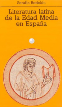 Serafín Bodelón — Literatura latina de la Edad Media en España