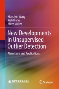 Xiaochun Wang, Xiali Wang, Mitch Wilkes — New Developments in Unsupervised Outlier Detection: Algorithms and Applications