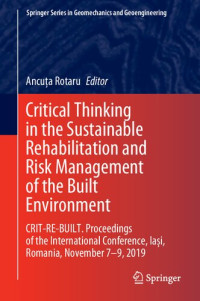 Ancuța Rotaru — Critical Thinking in the Sustainable Rehabilitation and Risk Management of the Built Environment: CRIT-RE-BUILT. Proceedings of the International ... Series in Geomechanics and Geoengineering)