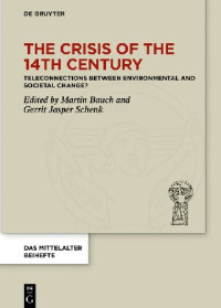 Martin Bauch, Gerrit Jasper Schenk — The Crisis of the 14th Century