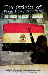 Shaykh Abdullāh an-Najmi — The Origin Present Day Terrorism - The Muslim Brotherhood