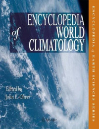 John E. Oliver (ed.) — Encyclopedia of world climatology