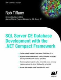 Rob Tiffany — SQL Server CE Database Development with the .NET Compact Framework