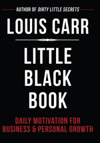 Louis Carr — Little Black Book: Daily Motivation for Business & Personal Growth