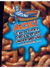  — Ack!. Icky, Sticky, Gross Stuff Underground