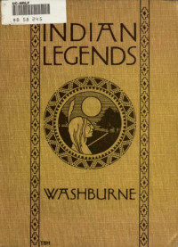 Marion Foster Washburne; Alice Corbin Henderson — Indian legends