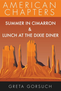 Greta Gorsuch — Summer in Cimarron & Lunch at the Dixie Diner