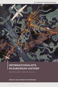 Jessica Reinisch; David Brydan — Internationalists in European History: Rethinking the Twentieth Century