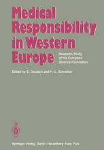 Professor Dr. jur. Erwin Deutsch, Professor Dr. jur. Hans-Ludwig Schreiber (auth.), Professor Dr. jur. Erwin Deutsch, Professor Dr. jur. Hans-Ludwig Schreiber (eds.) — Medical Responsibility in Western Europe: Research Study of the European Science Foundation