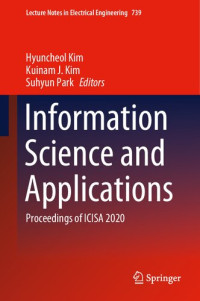 Hyuncheol Kim, Kuinam J. Kim, Suhyun Park — Information Science and Applications: Proceedings of ICISA 2020