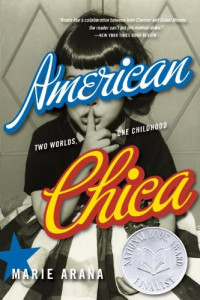 Marie Arana — American Chica: Two Worlds, One Childhood