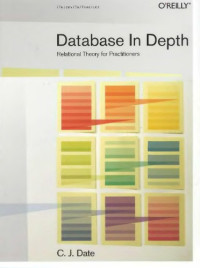 C.J. Date — Database in Depth: Relational Theory for Practitioners