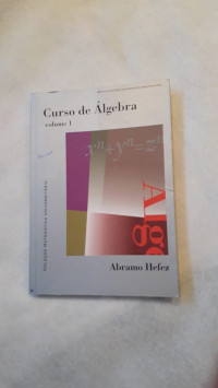 Abramo Hefez — Curso de Álgebra - Volume 1