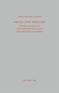 Carl Joachim Classen — Aretai und Virtutes