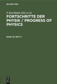  — Fortschritte der Physik / Progress of Physics: Band 29, Heft 4