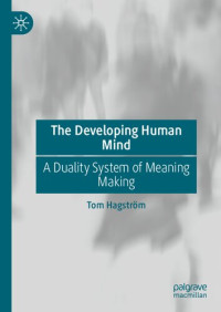 Tom Hagström — The Developing Human Mind: A Duality System of Meaning Making