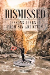 Mike Farrell — Dismissed: Lessons Learned from Sin Addiction