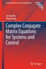 Ai-Guo Wu, Ying Zhang (auth.) — Complex Conjugate Matrix Equations for Systems and Control