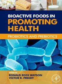 Ronald Ross Watson, Victor R. Preedy — Bioactive foods in promoting health: probiotics and prebiotics