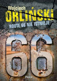 Wojciech Orliński — Route 66 nie istnieje