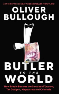 Oliver Bullough — Butler to the World