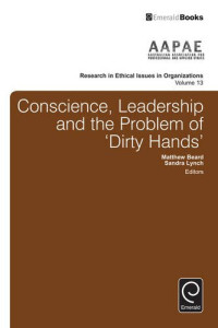 Matthew Beard, Sandra Lynch (eds.) — Conscience, Leadership and the Problem of ’Dirty Hands’